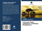 T Akilan, T. Akilan, Praveen Kumar Maduri - Kulturelle Fäden aufgedeckt: Vielfältige Perspektiven