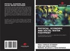 Manuel de Jesús A. Ruiz-Esparza, Raul Canales Ecobedo, José Luis Ríos Flores - PHYSICAL, ECONOMIC AND SOCIAL WATER FOOTPRINT