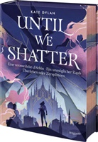 Kate Dylan - Until We Shatter