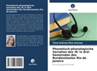 Tiana Andreza Melo Antunes - Phonetisch-phonologische Variation des /R/ in drei Gemeinden des Bundesstaates Rio de Janeiro