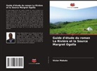Victor Makuto - Guide d'étude du roman La Rivière et la Source Margret Ogolla