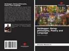 Gilvanio Moreira S. - Heidegger: Being-philosophy, Poetry and Language
