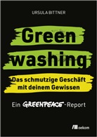 Ursula Bittner, Greenpeace, Greenpeace - Greenwashing - das schmutzige Geschäft mit deinem Gewissen
