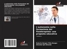 Almeida SJA Almeida, Roberto Borges Filho Borges - L'autonomia nella formazione del fisioterapista: una proposta educativa