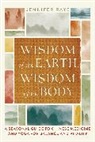 Tias Little, Jennifer Raye - Wisdom of the Earth, Wisdom of the Body