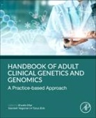 Shweta Dhar, Tanya Eble, Sandesh Sreenath Chakravarthy Nagamani, Sandesh Sreenath Chakravarthy Nagamani - Handbook of Clinical Adult Genetics and Genomics