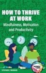 Stephen J Mordue - How to Thrive At Work