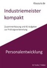 M Fischer, M. Fischer, T Weber, T. Weber - Industriemeister Kompakt Personalentwicklung