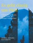 Andrea Akinawa Kautzmann - Es geht einzig um Dich