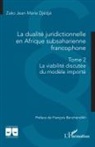 Zako Jean-Marie Djédjé - La dualité juridictionnelle en Afrique subsaharienne francophone