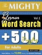 Delta Classics - THE MIGHTY GERMAN WORD SEARCH - 500 PUZZLES FOR ADULTS - DELTA CLASSICS - GIANT EDITION - FIND 10,000 WORDS, THE ULTIMATE CHALLENGE!