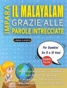Lingua Classics - IMPARA IL MALAYALAM GRAZIE ALLE PAROLE INTRECCIATE - Per Bambini Da 8 a 10 Anni - Scopri Come Migliorare Il Tuo Vocabolario Con 2000 Crucipuzzle e Pratica a Casa - 100 Griglie Di Gioco - Materiale Didattico e Libretto Di Attività