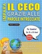 Lingua Classics - IMPARA IL CECO GRAZIE ALLE PAROLE INTRECCIATE - Per Bambini Da 8 a 10 Anni - Scopri Come Migliorare Il Tuo Vocabolario Con 2000 Crucipuzzle e Pratica a Casa - 100 Griglie Di Gioco - Materiale Didattico e Libretto Di Attività