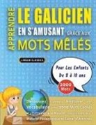 Lingua Classics - APPRENDRE LE GALICIEN EN S'AMUSANT GRÂCE AUX MOTS MÊLÉS - POUR LES ENFANTS DE 8 À 10 ANS - Découvrez Comment Améliorer Son Vocabulaire Avec 2000 Mots Cachés Et S'entraîner À La Maison - 100 Grilles De Jeux - Matériel Pédagogique Et Cahier D'activités