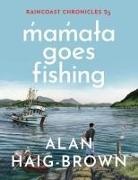 Alan Haig-Brown - Raincoast Chronicles 25