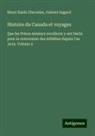 Henri Emile Chevalier, Gabriel Sagard - Histoire du Canada et voyages