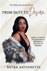 Netra Antionette - From Duty To Desire