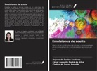 Rejane de Castro Santana, Cleiton de Souza Beraldo, César Augusto Sodré da Silva - Emulsiones de aceite