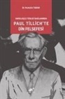 Mustafa Turan - Varolusccu Teoloji Baglaminda Paul Tillichte Din Felsefesi