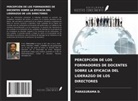 PARASURAMA D. - PERCEPCIÓN DE LOS FORMADORES DE DOCENTES SOBRE LA EFICACIA DEL LIDERAZGO DE LOS DIRECTORES