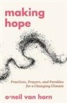 O'Neil van Horn, O'neil Van Horn, O''neil Van Horn - Making Hope