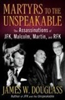 James W Douglas, James W Douglass, James W. Douglass - Martyrs to the Unspeakable