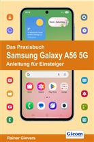 Rainer Gievers - Das Praxisbuch Samsung Galaxy A56 5G - Anleitung für Einsteiger