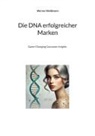 Werner Weissmann - Die DNA erfolgreicher Marken