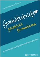 Bärbel Wedmann-Tosuner - Geschäftsbriefe geschickt formulieren
