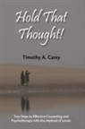 Timothy A Carey, Timothy A. Carey - Hold That Thought!