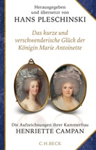 Henriette Campan, Hans Pleschinski - Das kurze und verschwenderische Glück der Königin Marie Antoinette