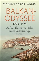 Marie-Janine Calic - Balkan-Odyssee, 1933-1941