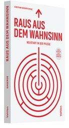 Christian Kagerer - Raus aus dem Wahnsinn!