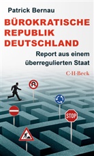 Patrick Bernau - Bürokratische Republik Deutschland