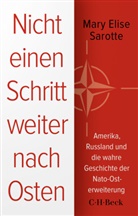 Mary E. Sarotte, Mary Elise Sarotte - Nicht einen Schritt weiter nach Osten