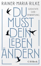 Rainer Maria Rilke - Du mußt dein Leben ändern