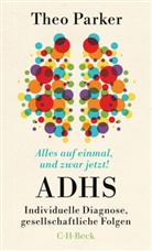 Theo Parker - Alles auf einmal, und zwar jetzt!