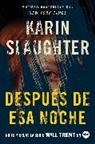 Karin Slaughter, Karin Slaughter - After That Night \ Después de ESA Noche (Spanish Edition)