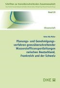 Rahel Alia Müller - Planungs- und Genehmigungsverfahren grenzüberschreitender Wasserstofftransportleitungen zwischen Deutschland, Frankreich und der Schweiz