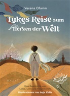 Verena Ofarim - Lukes Reise zum Herzen der Welt - Eine Geschichte von Liebe, Licht und Freundschaft