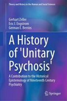 German E Berrios, German E. Berrios, Eric J Engstrom, Eric J. Engstrom, Gerhart Zeller - A History of 'Unitary Psychosis'