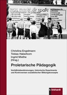 Christina Engelmann, Tobias Haberkorn, Ingrid Miethe - Proletarische Pädagogik