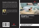Raimunda das Candeias, José Adelmo da Silva Filho - Reception in Primary Health Care: