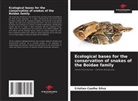 Cristian Coelho Silva - Ecological bases for the conservation of snakes of the Boidae family