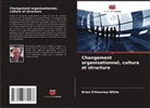 Brian O'Kearney-White - Changement organisationnel, culture et structure