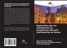 Wanjiru Racheal Kangethe-Kamau, Njaru Harrison Mbogo, Teria John Ng'asike - Application par les enseignants du programme éducatif individualisé au Kenya