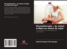 Roberto Borges Filho Borges - Physiothérapie : du statut d'objet au statut de sujet