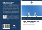 Rafael Fernandes, Adriana Oliveira - Junge Menschen auf den Arbeitsmarkt bringen
