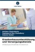 Anirban Chakraborty, Hal, Arjama Halder, Saptaparni Roy Chowdhury - Krankenhausunterstützung und Versorgungsdienste Umsetzung von Innovationen mit Industrie 5.0