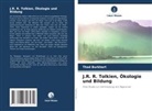 Thad Burkhart - J.R. R. Tolkien, Ökologie und Bildung